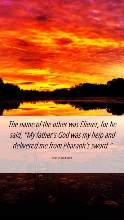 Picture 06 - Exodus 18:4 WEB Mobile Phone Wallpaper - The name of the other was Eliezer, for he said, - Mobile Bible Verse Wallpaper