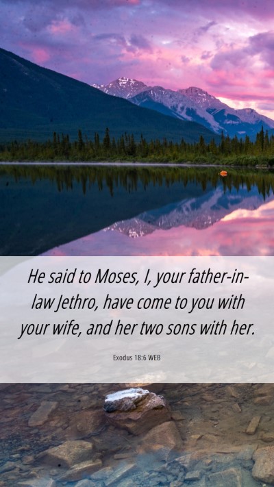 Picture 06 - Exodus 18:6 WEB Mobile Phone Wallpaper - He said to Moses, I, your father-in-law Jethro, - Mobile Bible Verse Wallpaper