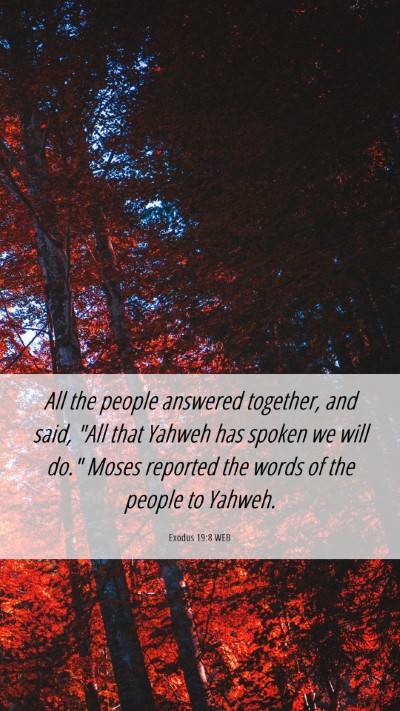 Picture 06 - Exodus 19:8 WEB Mobile Phone Wallpaper - All the people answered together, and said, 