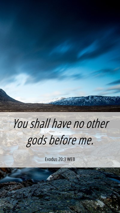 Picture 06 - Exodus 20:3 WEB Mobile Phone Wallpaper - You shall have no other gods before - Mobile Bible Verse Wallpaper