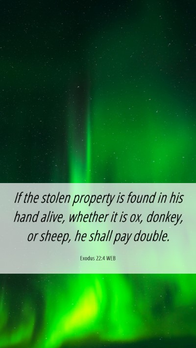 Picture 06 - Exodus 22:4 WEB Mobile Phone Wallpaper - If the stolen property is found in his hand - Mobile Bible Verse Wallpaper