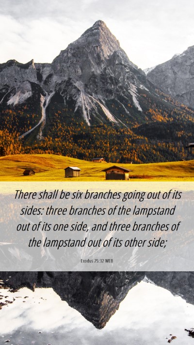 Picture 06 - Exodus 25:32 WEB Mobile Phone Wallpaper - There shall be six branches going out of its - Mobile Bible Verse Wallpaper