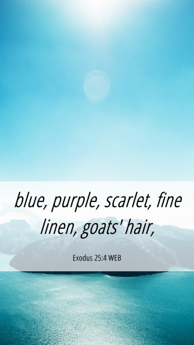 Picture 06 - Exodus 25:4 WEB Mobile Phone Wallpaper - blue, purple, scarlet, fine linen, goats' - Mobile Bible Verse Wallpaper