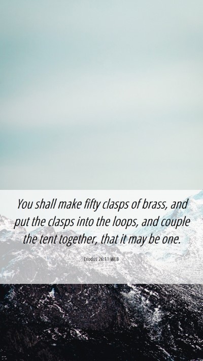 Picture 06 - Exodus 26:11 WEB Mobile Phone Wallpaper - You shall make fifty clasps of brass, and put the - Mobile Bible Verse Wallpaper