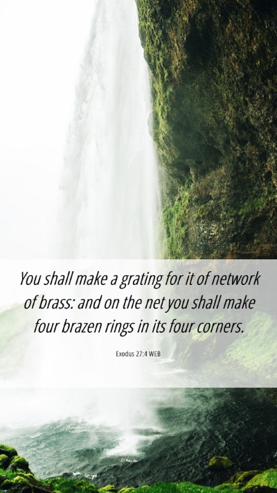 Picture 06 - Exodus 27:4 WEB Mobile Phone Wallpaper - You shall make a grating for it of network of - Mobile Bible Verse Wallpaper