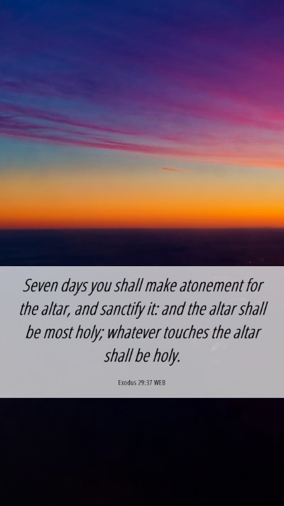 Picture 06 - Exodus 29:37 WEB Mobile Phone Wallpaper - Seven days you shall make atonement for the - Mobile Bible Verse Wallpaper