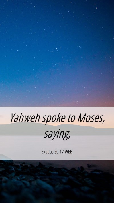 Picture 06 - Exodus 30:17 WEB Mobile Phone Wallpaper - Yahweh spoke to Moses, - Mobile Bible Verse Wallpaper