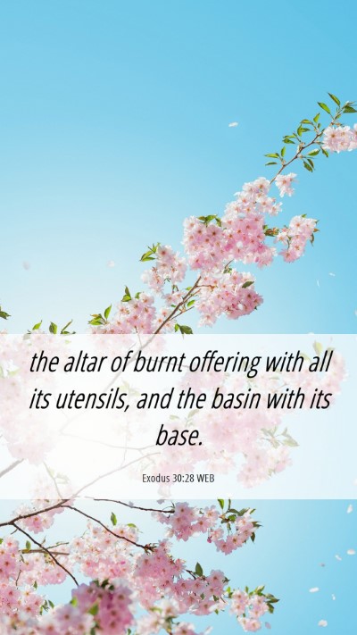 Picture 06 - Exodus 30:28 WEB Mobile Phone Wallpaper - the altar of burnt offering with all its - Mobile Bible Verse Wallpaper