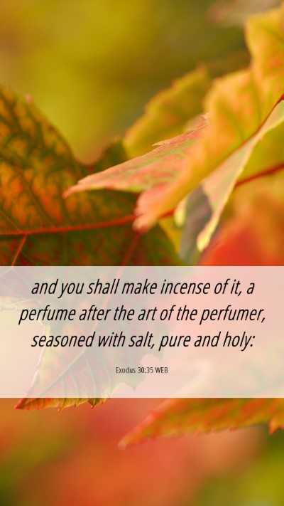 Picture 06 - Exodus 30:35 WEB Mobile Phone Wallpaper - and you shall make incense of it, a perfume after - Mobile Bible Verse Wallpaper