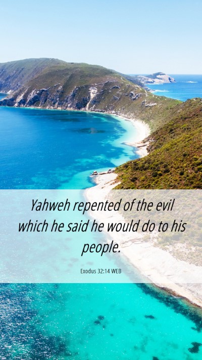 Picture 06 - Exodus 32:14 WEB Mobile Phone Wallpaper - Yahweh repented of the evil which he said he - Mobile Bible Verse Wallpaper