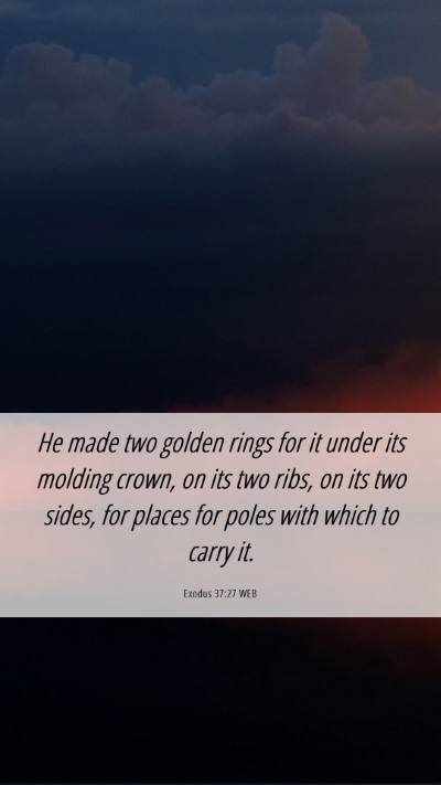 Picture 06 - Exodus 37:27 WEB Mobile Phone Wallpaper - He made two golden rings for it under its molding - Mobile Bible Verse Wallpaper