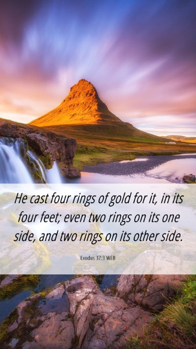Picture 06 - Exodus 37:3 WEB Mobile Phone Wallpaper - He cast four rings of gold for it, in its four - Mobile Bible Verse Wallpaper