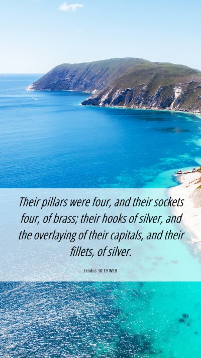 Picture 06 - Exodus 38:19 WEB Mobile Phone Wallpaper - Their pillars were four, and their sockets four, - Mobile Bible Verse Wallpaper