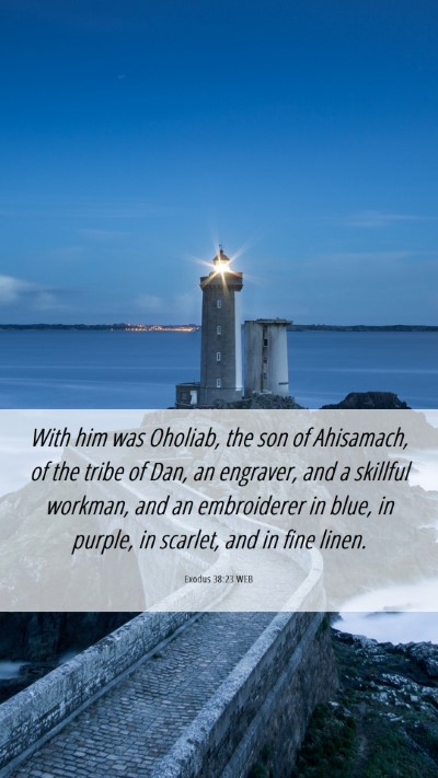 Picture 06 - Exodus 38:23 WEB Mobile Phone Wallpaper - With him was Oholiab, the son of Ahisamach, of - Mobile Bible Verse Wallpaper