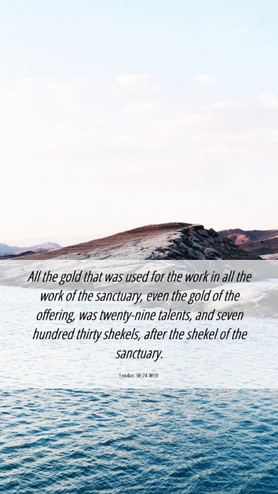 Picture 06 - Exodus 38:24 WEB Mobile Phone Wallpaper - All the gold that was used for the work in all - Mobile Bible Verse Wallpaper