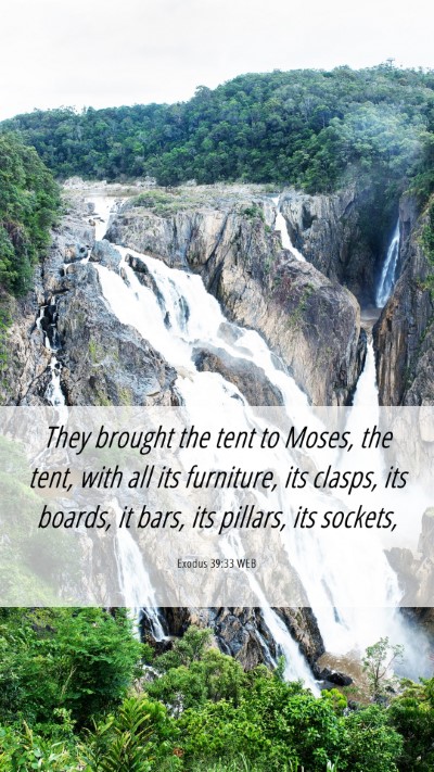 Picture 06 - Exodus 39:33 WEB Mobile Phone Wallpaper - They brought the tent to Moses, the tent, with - Mobile Bible Verse Wallpaper
