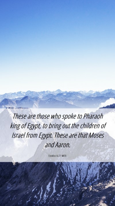 Picture 06 - Exodus 6:27 WEB Mobile Phone Wallpaper - These are those who spoke to Pharaoh king of - Mobile Bible Verse Wallpaper