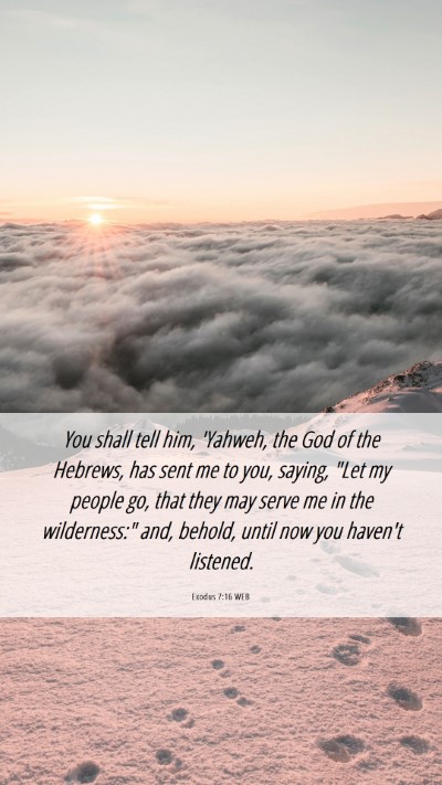 Picture 06 - Exodus 7:16 WEB Mobile Phone Wallpaper - You shall tell him, 'Yahweh, the God of the - Mobile Bible Verse Wallpaper