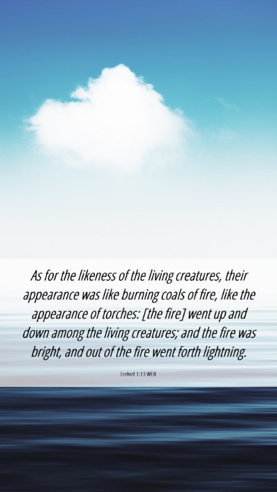 Picture 06 - Ezekiel 1:13 WEB Mobile Phone Wallpaper - As for the likeness of the living creatures, - Mobile Bible Verse Wallpaper