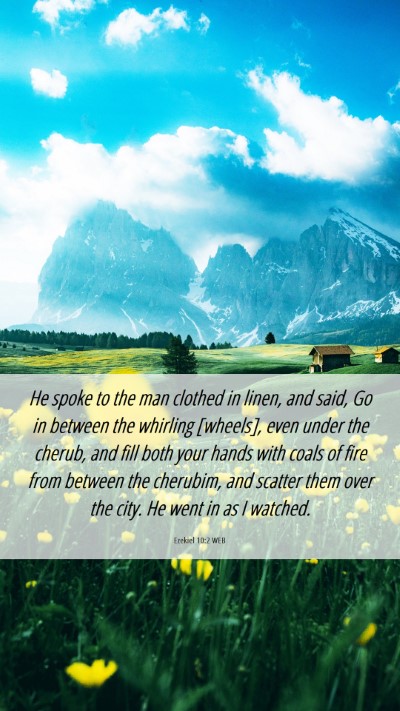 Picture 06 - Ezekiel 10:2 WEB Mobile Phone Wallpaper - He spoke to the man clothed in linen, and said, - Mobile Bible Verse Wallpaper