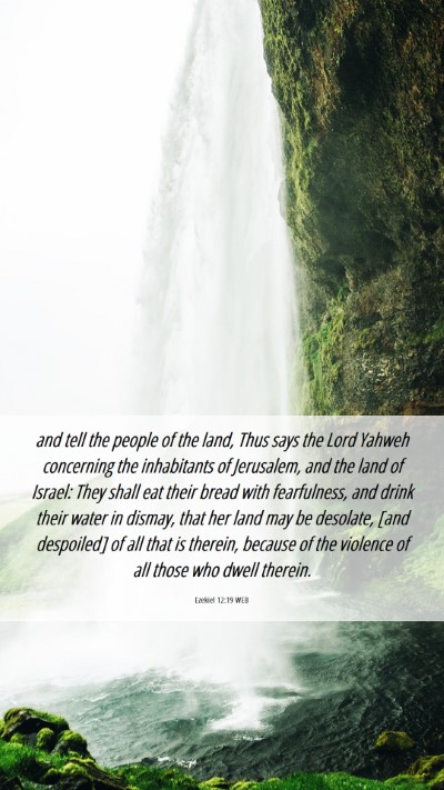 Picture 06 - Ezekiel 12:19 WEB Mobile Phone Wallpaper - and tell the people of the land, Thus says the - Mobile Bible Verse Wallpaper