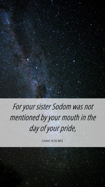 Picture 06 - Ezekiel 16:56 WEB Mobile Phone Wallpaper - For your sister Sodom was not mentioned by your - Mobile Bible Verse Wallpaper