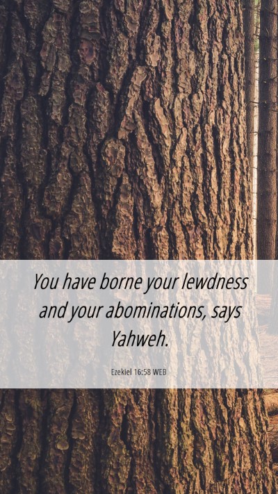Picture 06 - Ezekiel 16:58 WEB Mobile Phone Wallpaper - You have borne your lewdness and your - Mobile Bible Verse Wallpaper