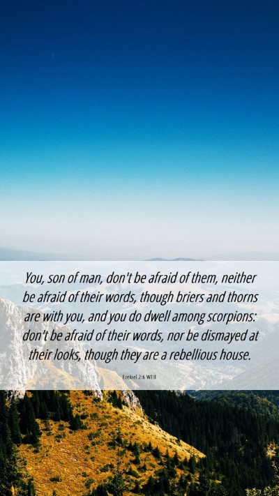 Picture 06 - Ezekiel 2:6 WEB Mobile Phone Wallpaper - You, son of man, don't be afraid of them, neither - Mobile Bible Verse Wallpaper