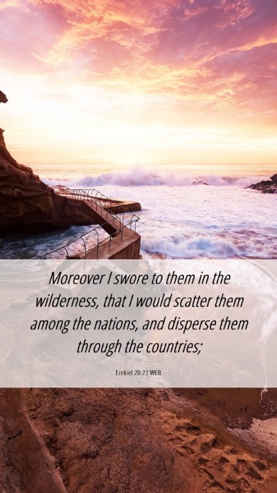 Picture 06 - Ezekiel 20:23 WEB Mobile Phone Wallpaper - Moreover I swore to them in the wilderness, that - Mobile Bible Verse Wallpaper