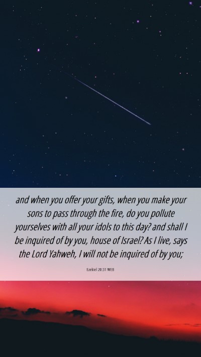 Picture 06 - Ezekiel 20:31 WEB Mobile Phone Wallpaper - and when you offer your gifts, when you make your - Mobile Bible Verse Wallpaper