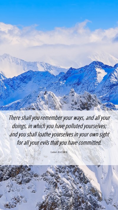Picture 06 - Ezekiel 20:43 WEB Mobile Phone Wallpaper - There shall you remember your ways, and all your - Mobile Bible Verse Wallpaper