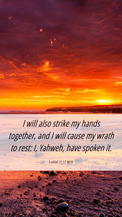 Picture 06 - Ezekiel 21:17 WEB Mobile Phone Wallpaper - I will also strike my hands together, and I will - Mobile Bible Verse Wallpaper