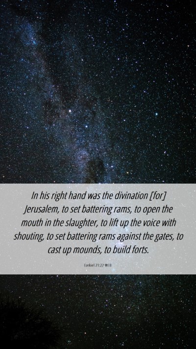 Picture 06 - Ezekiel 21:22 WEB Mobile Phone Wallpaper - In his right hand was the divination [for] - Mobile Bible Verse Wallpaper