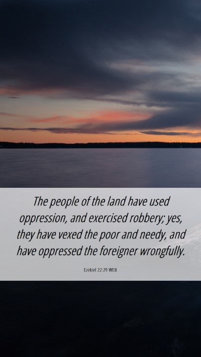Picture 06 - Ezekiel 22:29 WEB Mobile Phone Wallpaper - The people of the land have used oppression, and - Mobile Bible Verse Wallpaper