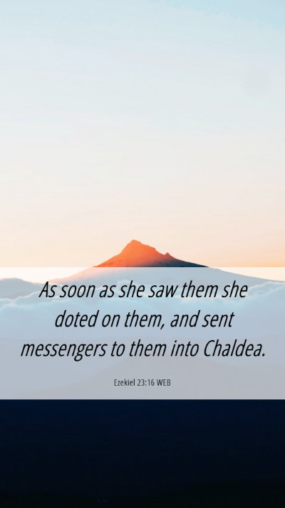 Picture 06 - Ezekiel 23:16 WEB Mobile Phone Wallpaper - As soon as she saw them she doted on them, and - Mobile Bible Verse Wallpaper