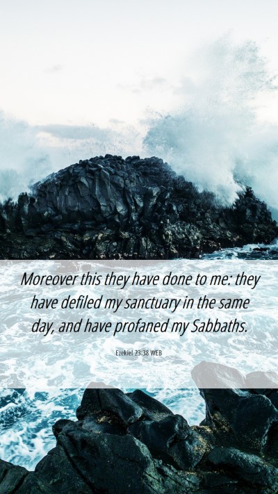 Picture 06 - Ezekiel 23:38 WEB Mobile Phone Wallpaper - Moreover this they have done to me: they have - Mobile Bible Verse Wallpaper