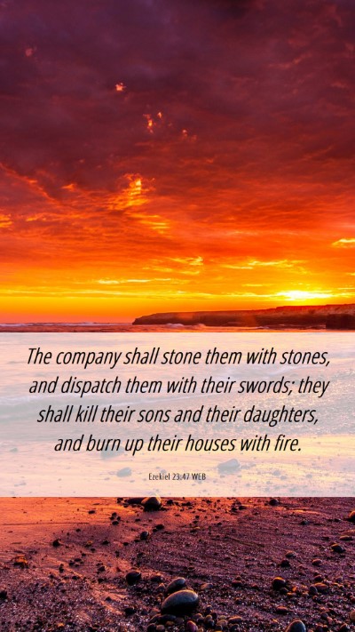 Picture 06 - Ezekiel 23:47 WEB Mobile Phone Wallpaper - The company shall stone them with stones, and - Mobile Bible Verse Wallpaper