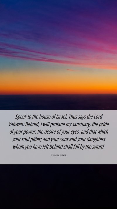 Picture 06 - Ezekiel 24:21 WEB Mobile Phone Wallpaper - Speak to the house of Israel, Thus says the Lord - Mobile Bible Verse Wallpaper