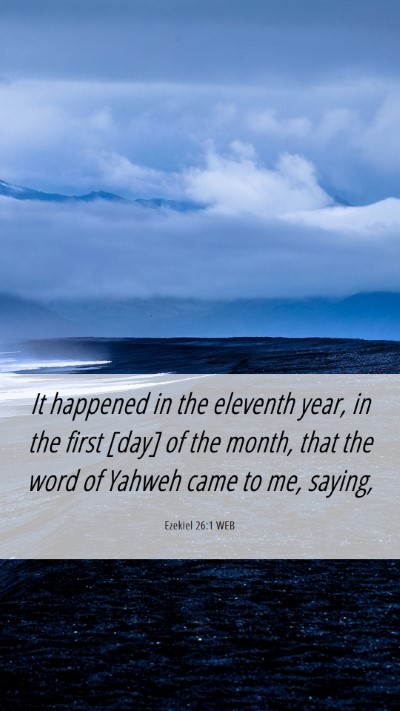 Picture 06 - Ezekiel 26:1 WEB Mobile Phone Wallpaper - It happened in the eleventh year, in the first - Mobile Bible Verse Wallpaper