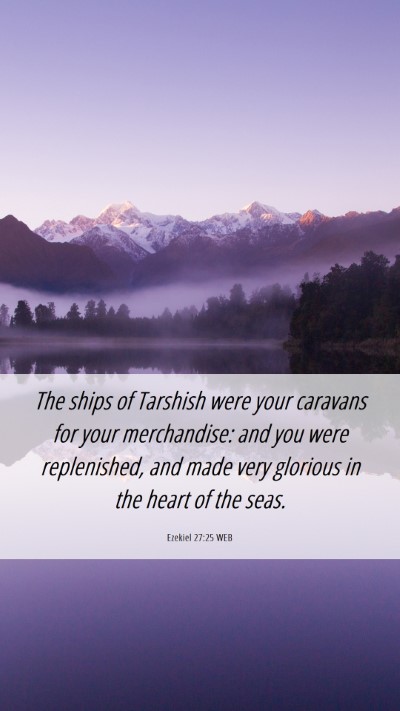 Picture 06 - Ezekiel 27:25 WEB Mobile Phone Wallpaper - The ships of Tarshish were your caravans for your - Mobile Bible Verse Wallpaper