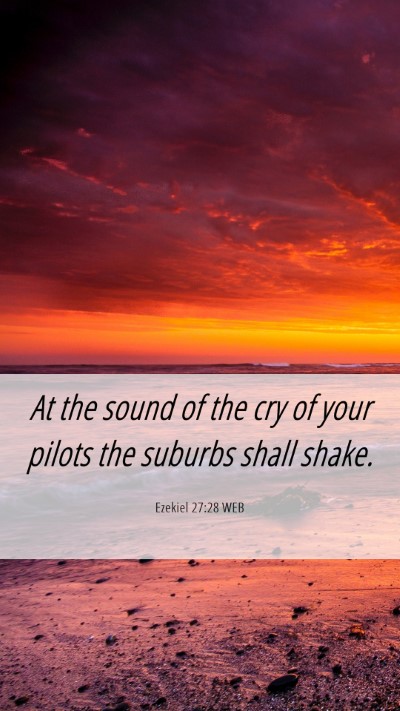 Picture 06 - Ezekiel 27:28 WEB Mobile Phone Wallpaper - At the sound of the cry of your pilots the - Mobile Bible Verse Wallpaper