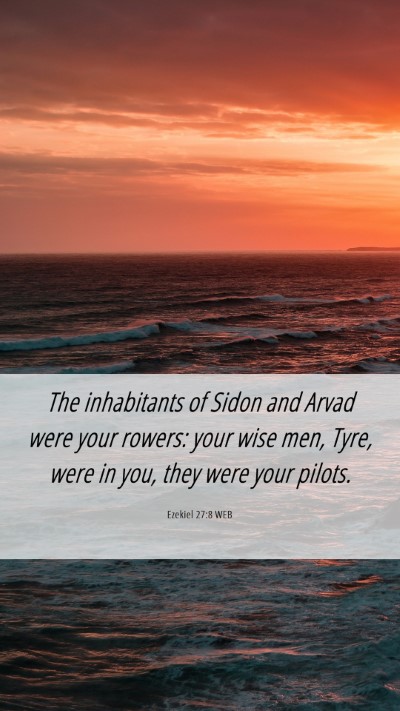 Picture 06 - Ezekiel 27:8 WEB Mobile Phone Wallpaper - The inhabitants of Sidon and Arvad were your - Mobile Bible Verse Wallpaper