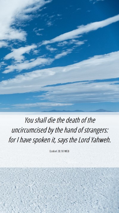 Picture 06 - Ezekiel 28:10 WEB Mobile Phone Wallpaper - You shall die the death of the uncircumcised by - Mobile Bible Verse Wallpaper