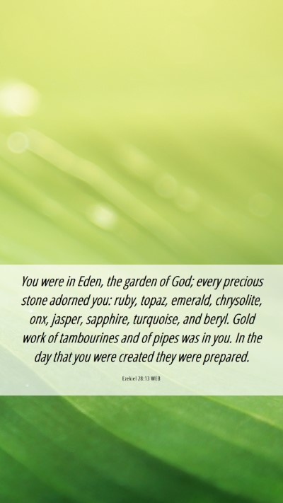 Picture 06 - Ezekiel 28:13 WEB Mobile Phone Wallpaper - You were in Eden, the garden of God; every - Mobile Bible Verse Wallpaper