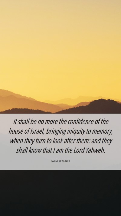 Picture 06 - Ezekiel 29:16 WEB Mobile Phone Wallpaper - It shall be no more the confidence of the house - Mobile Bible Verse Wallpaper