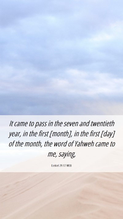 Picture 06 - Ezekiel 29:17 WEB Mobile Phone Wallpaper - It came to pass in the seven and twentieth year, - Mobile Bible Verse Wallpaper