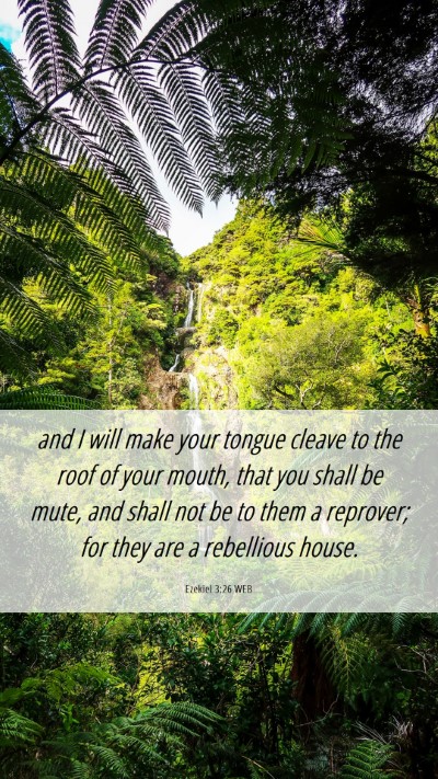 Picture 06 - Ezekiel 3:26 WEB Mobile Phone Wallpaper - and I will make your tongue cleave to the roof of - Mobile Bible Verse Wallpaper