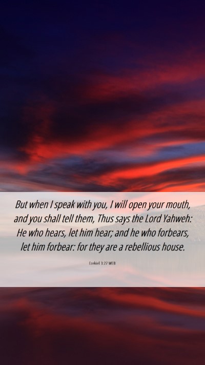 Picture 06 - Ezekiel 3:27 WEB Mobile Phone Wallpaper - But when I speak with you, I will open your - Mobile Bible Verse Wallpaper