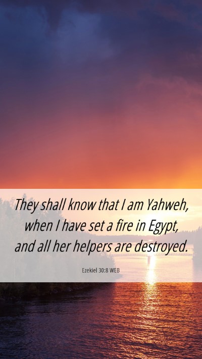 Picture 06 - Ezekiel 30:8 WEB Mobile Phone Wallpaper - They shall know that I am Yahweh, when I have set - Mobile Bible Verse Wallpaper