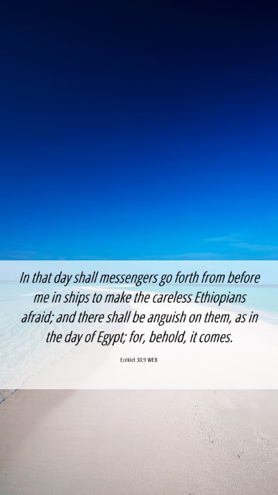 Picture 06 - Ezekiel 30:9 WEB Mobile Phone Wallpaper - In that day shall messengers go forth from before - Mobile Bible Verse Wallpaper